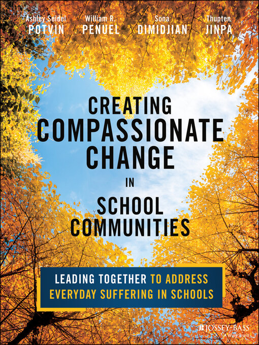 Title details for Creating Compassionate Change in School Communities by Ashley Seidel Potvin - Available